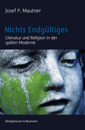 Nichts Endgültiges de Josef P. Mautner