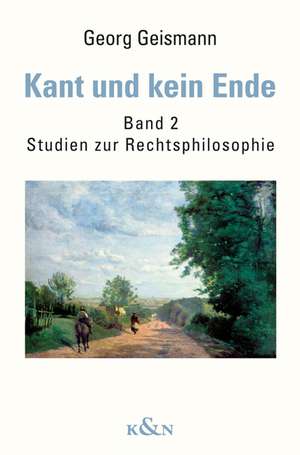 Kant und kein Ende 02 de Georg Geismann