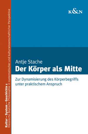 Der Körper als Mitte de Antje Stache