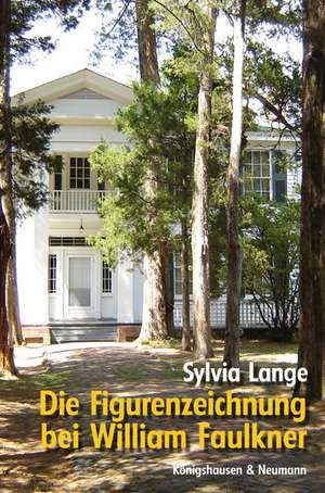 Die Figurenzeichnung bei William Faulkner de Sylvia Lange