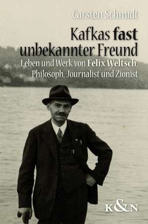 Kafkas fast unbekannter Freund de Carsten Schmidt