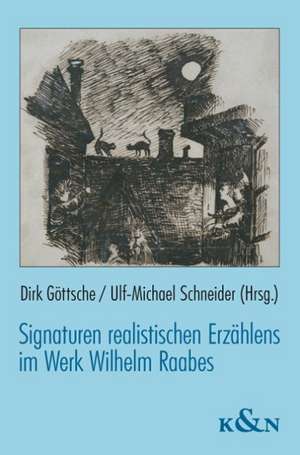 Signaturen realistischen Erzählens im Werk Wilhelm Raabes de Dirk Göttsche