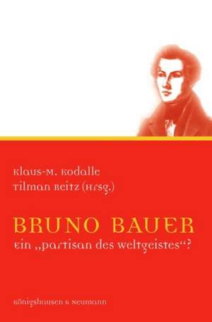 Bruno Bauer (1809-1882) de Klaus-M. Kodalle