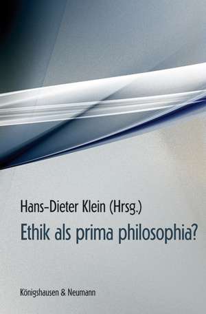 Ethik als prima philosophia? de Hans-Dieter Klein