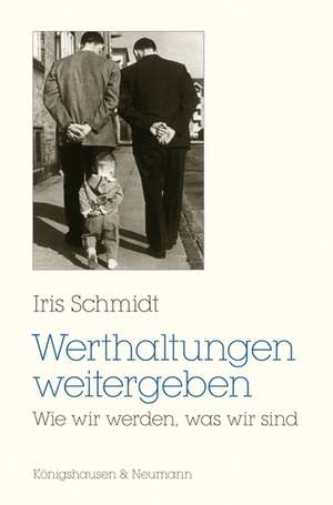 Werthaltungen weitergeben de Iris Schmidt