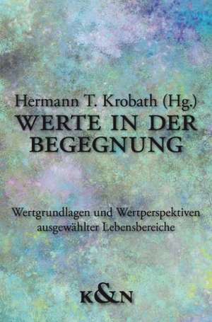 Werte in der Begegnung de Hermann T. Krobath