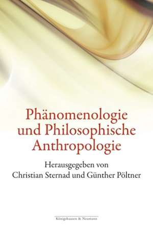 Phänomenologie und Philosophische Anthropologie de Christian Sternad