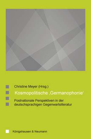 Kosmopolitische ,Germanophonie' de Christine Meyer