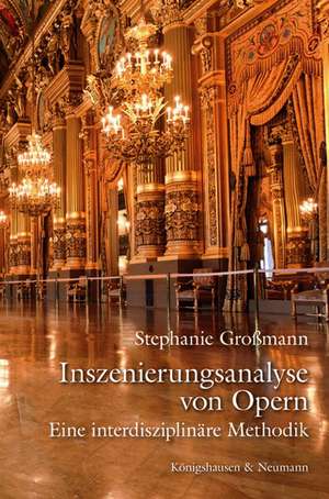 Inszenierungsanalyse von Opern de Stephanie Großmann