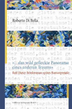 »... das wild gefleckte Panorama eines anderen Traums« de Roberto Di Bella