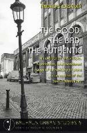 The Good, the Bad, the Authentic de Andreas Wesener