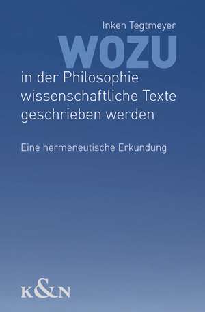 Wozu in der Philosophie wissenschaftliche Texte geschrieben werden de Inken Tegtmeyer