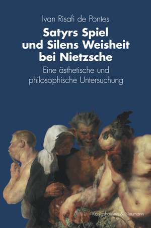 Satyrs Spiel und Silens Weisheit bei Nietzsche de Ivan Risafi de Pontes