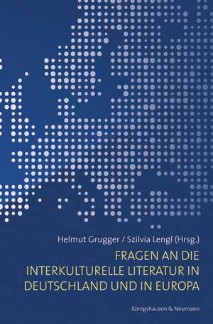 Fragen an die interkulturelle Literatur in Deutschland und in Europa de Helmut Grugger