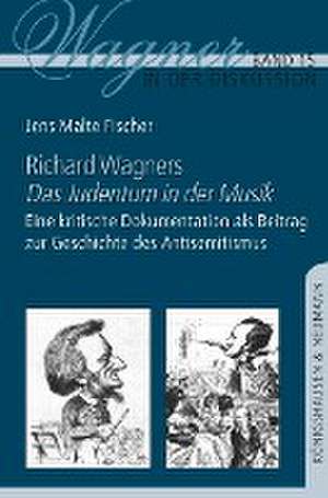 Richard Wagners ,Das Judentum in der Musik' de Jens Malte Fischer