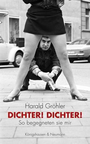 Dichter! Dichter! de Harald Gröhler