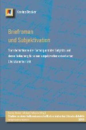 Briefroman und Subjektivation de Karina Becker