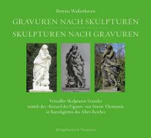 Gravuren nach Skulpturen - Skulpturen nach Gravuren de Bettina Waßenhoven