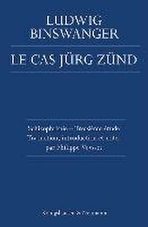 Le Cas Jürg Zünd de Ludwig Binswanger