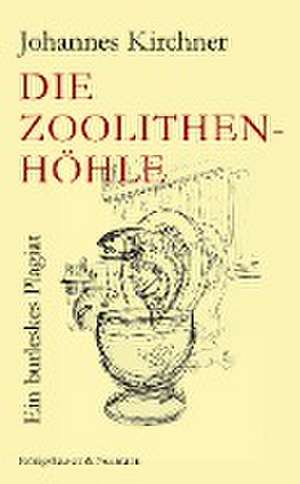 Die Zoolithenhöhle de Johannes Kirchner