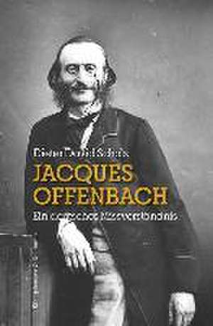 Jacques Offenbach de Dieter David Scholz