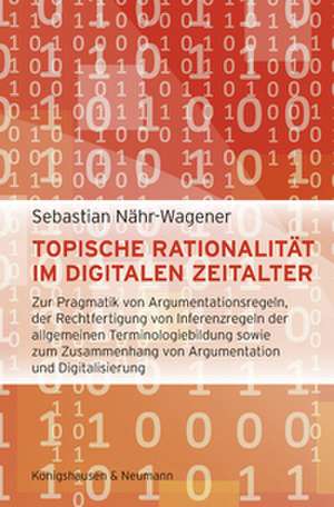 Topische Rationalität im digitalen Zeitalter de Sebastian Nähr-Wagener