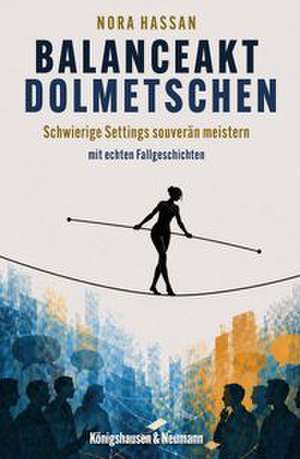 Balanceakt Dolmetschen de Nora Hassan