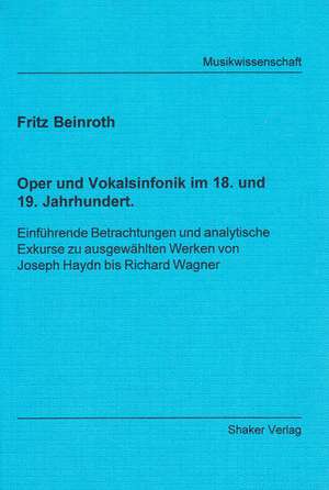 Oper und Vokalsinfonik im 18. und 19. Jahrhundert de Fritz Beinroth