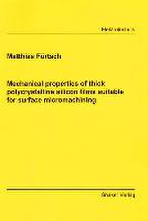 Mechanical properties of thick polycrystalline silicon films suitable for surface micromachining de Matthias Fürtsch