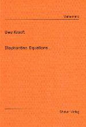 Diophantine Equations de Uwe Kraeft