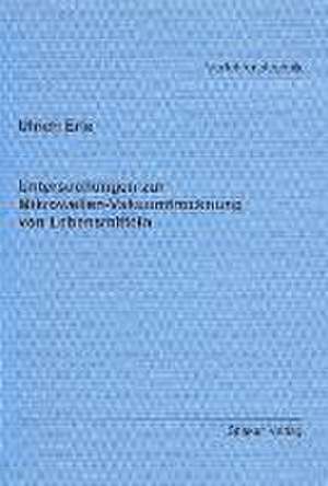 Untersuchungen zur Mikrowellen-Vakuumtrocknung von Lebensmitteln de Ulrich Erle