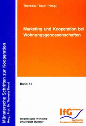 Marketing und Kooperation bei Wohnungsgenossenschaften de Theresia Theurl