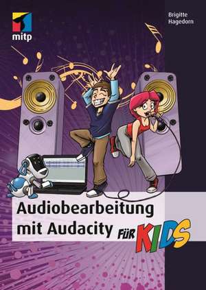 Audiobearbeitung mit Audacity® de Brigitte Hagedorn