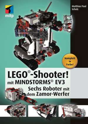 LEGO® -Shooter! mit MINDSTORMS® EV3 de Matthias Paul Scholz