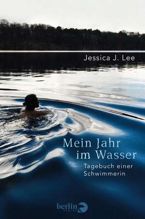 Mein Jahr im Wasser de Jessica J. Lee