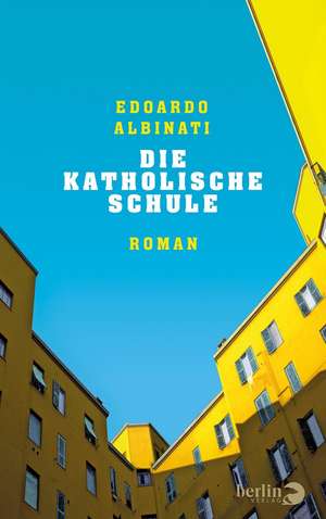 Die katholische Schule de Edoardo Albinati