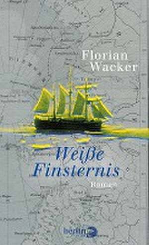 Weiße Finsternis de Florian Wacker