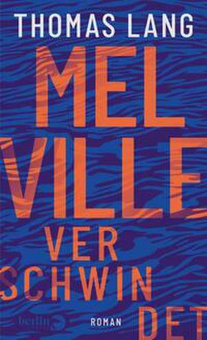 Melville verschwindet de Thomas Lang