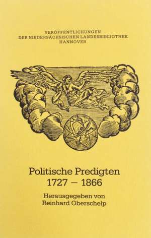 Politische Predigten 1727-1866 de Reinhard Oberschelp