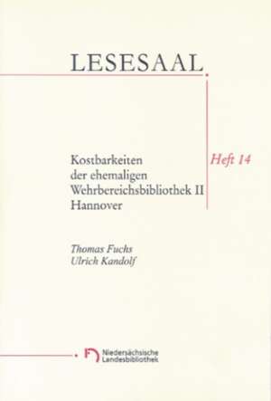 Kostbarkeiten der ehemaligen Wehrbereichbibliothek II (Hannover) de Thomas Fuchs