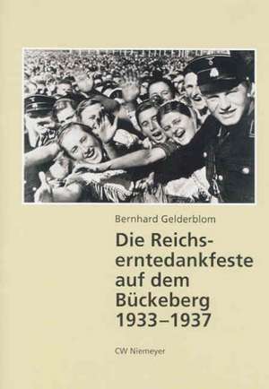 Die Reichserntedankfeste auf dem Bückeberg 1933-1937 de Bernhard Gelderblom