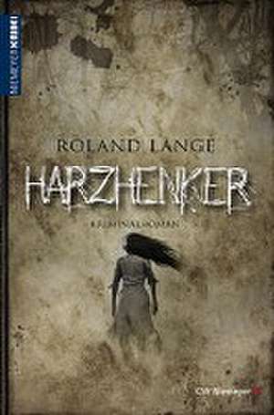 Harzhenker de Roland Lange