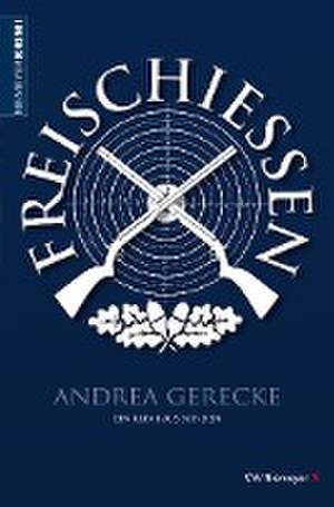 Freischießen de Andrea Gerecke