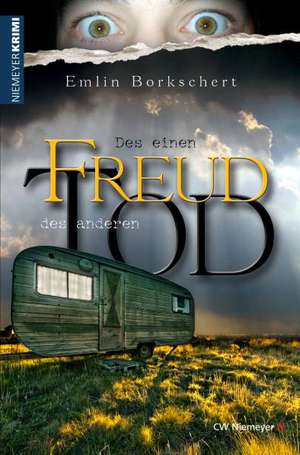 Des einen Freud, des anderen Tod de Emlin Borkschert