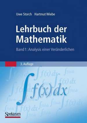 Lehrbuch der Mathematik, Band 1: Analysis einer Veränderlichen de Uwe Storch