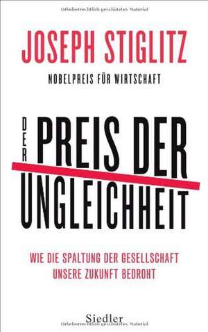 Der Preis der Ungleichheit de Joseph Stiglitz