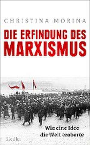 Die Erfindung des Marxismus de Christina Morina