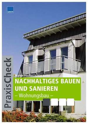 04/10, Praxis-Check Architektur: Nachhaltiges Bauen und Sanieren - Wohnungsbau de Martin Pfeiffer