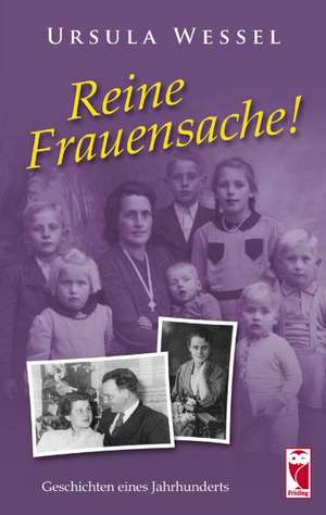 Reine Frauensache! de Ursula Wessel