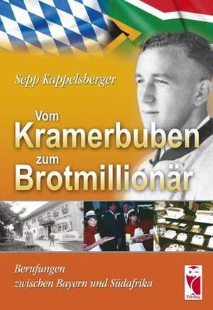 Vom Kramerbuben zum Brotmillionär de Sepp Kappelsbeger